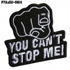 อาร์มติดเสื้อ ตัวรีดติดเสื้อ แบบกาวการ์ตูน ลายYOU CANT STOP ME /Size 5*4.5cm #ปักดำขาวพื้นดำ งานปักละเอียดคุณภาพสูง รุ่น P7Aa52-0614